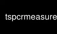 Run tspcrmeasure in OnWorks free hosting provider over Ubuntu Online, Fedora Online, Windows online emulator or MAC OS online emulator