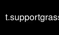 Run t.supportgrass in OnWorks free hosting provider over Ubuntu Online, Fedora Online, Windows online emulator or MAC OS online emulator