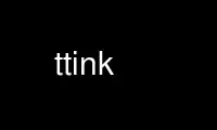 Run ttink in OnWorks free hosting provider over Ubuntu Online, Fedora Online, Windows online emulator or MAC OS online emulator