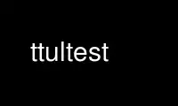 Run ttultest in OnWorks free hosting provider over Ubuntu Online, Fedora Online, Windows online emulator or MAC OS online emulator