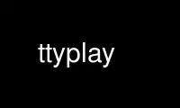 Run ttyplay in OnWorks free hosting provider over Ubuntu Online, Fedora Online, Windows online emulator or MAC OS online emulator