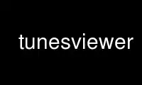 Run tunesviewer in OnWorks free hosting provider over Ubuntu Online, Fedora Online, Windows online emulator or MAC OS online emulator