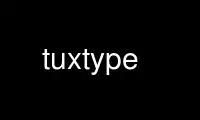 Run tuxtype in OnWorks free hosting provider over Ubuntu Online, Fedora Online, Windows online emulator or MAC OS online emulator