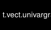 Run t.vect.univargrass in OnWorks free hosting provider over Ubuntu Online, Fedora Online, Windows online emulator or MAC OS online emulator