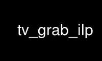 Run tv_grab_ilp in OnWorks free hosting provider over Ubuntu Online, Fedora Online, Windows online emulator or MAC OS online emulator