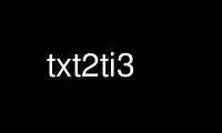 Run txt2ti3 in OnWorks free hosting provider over Ubuntu Online, Fedora Online, Windows online emulator or MAC OS online emulator