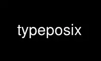 Run typeposix in OnWorks free hosting provider over Ubuntu Online, Fedora Online, Windows online emulator or MAC OS online emulator