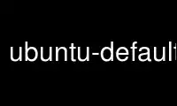 Run ubuntu-defaults-image in OnWorks free hosting provider over Ubuntu Online, Fedora Online, Windows online emulator or MAC OS online emulator