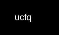 Run ucfq in OnWorks free hosting provider over Ubuntu Online, Fedora Online, Windows online emulator or MAC OS online emulator