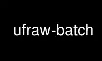 Run ufraw-batch in OnWorks free hosting provider over Ubuntu Online, Fedora Online, Windows online emulator or MAC OS online emulator