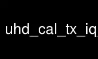 Run uhd_cal_tx_iq_balance in OnWorks free hosting provider over Ubuntu Online, Fedora Online, Windows online emulator or MAC OS online emulator