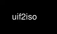 Run uif2iso in OnWorks free hosting provider over Ubuntu Online, Fedora Online, Windows online emulator or MAC OS online emulator