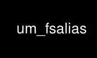 Run um_fsalias in OnWorks free hosting provider over Ubuntu Online, Fedora Online, Windows online emulator or MAC OS online emulator