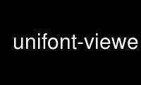 Run unifont-viewer in OnWorks free hosting provider over Ubuntu Online, Fedora Online, Windows online emulator or MAC OS online emulator