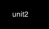 Run unit2 in OnWorks free hosting provider over Ubuntu Online, Fedora Online, Windows online emulator or MAC OS online emulator