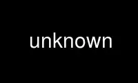 Run unknown in OnWorks free hosting provider over Ubuntu Online, Fedora Online, Windows online emulator or MAC OS online emulator