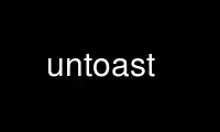 Run untoast in OnWorks free hosting provider over Ubuntu Online, Fedora Online, Windows online emulator or MAC OS online emulator