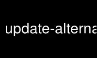 Run update-alternatives in OnWorks free hosting provider over Ubuntu Online, Fedora Online, Windows online emulator or MAC OS online emulator