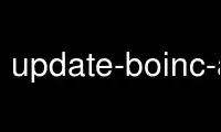 Run update-boinc-applinks in OnWorks free hosting provider over Ubuntu Online, Fedora Online, Windows online emulator or MAC OS online emulator