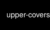 Run upper-covers in OnWorks free hosting provider over Ubuntu Online, Fedora Online, Windows online emulator or MAC OS online emulator