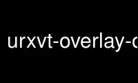 Run urxvt-overlay-osc in OnWorks free hosting provider over Ubuntu Online, Fedora Online, Windows online emulator or MAC OS online emulator