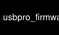 Run usbpro_firmware in OnWorks free hosting provider over Ubuntu Online, Fedora Online, Windows online emulator or MAC OS online emulator