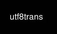 Run utf8trans in OnWorks free hosting provider over Ubuntu Online, Fedora Online, Windows online emulator or MAC OS online emulator