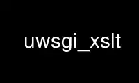 Run uwsgi_xslt in OnWorks free hosting provider over Ubuntu Online, Fedora Online, Windows online emulator or MAC OS online emulator