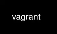 Run vagrant in OnWorks free hosting provider over Ubuntu Online, Fedora Online, Windows online emulator or MAC OS online emulator