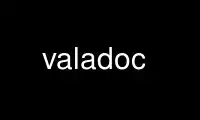 Run valadoc in OnWorks free hosting provider over Ubuntu Online, Fedora Online, Windows online emulator or MAC OS online emulator