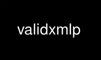 Run validxmlp in OnWorks free hosting provider over Ubuntu Online, Fedora Online, Windows online emulator or MAC OS online emulator