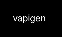 Run vapigen in OnWorks free hosting provider over Ubuntu Online, Fedora Online, Windows online emulator or MAC OS online emulator