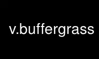 Run v.buffergrass in OnWorks free hosting provider over Ubuntu Online, Fedora Online, Windows online emulator or MAC OS online emulator