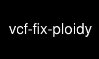 Run vcf-fix-ploidy in OnWorks free hosting provider over Ubuntu Online, Fedora Online, Windows online emulator or MAC OS online emulator