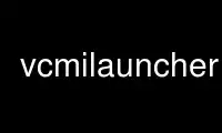 Run vcmilauncher in OnWorks free hosting provider over Ubuntu Online, Fedora Online, Windows online emulator or MAC OS online emulator