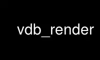 Run vdb_render in OnWorks free hosting provider over Ubuntu Online, Fedora Online, Windows online emulator or MAC OS online emulator