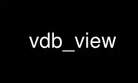 Run vdb_view in OnWorks free hosting provider over Ubuntu Online, Fedora Online, Windows online emulator or MAC OS online emulator