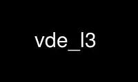 Run vde_l3 in OnWorks free hosting provider over Ubuntu Online, Fedora Online, Windows online emulator or MAC OS online emulator