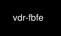 Run vdr-fbfe in OnWorks free hosting provider over Ubuntu Online, Fedora Online, Windows online emulator or MAC OS online emulator