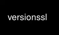 Run versionssl in OnWorks free hosting provider over Ubuntu Online, Fedora Online, Windows online emulator or MAC OS online emulator