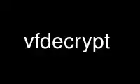 Run vfdecrypt in OnWorks free hosting provider over Ubuntu Online, Fedora Online, Windows online emulator or MAC OS online emulator