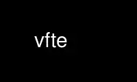 Run vfte in OnWorks free hosting provider over Ubuntu Online, Fedora Online, Windows online emulator or MAC OS online emulator