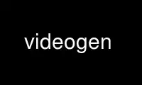 Run videogen in OnWorks free hosting provider over Ubuntu Online, Fedora Online, Windows online emulator or MAC OS online emulator