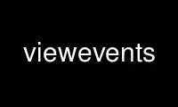 Run viewevents in OnWorks free hosting provider over Ubuntu Online, Fedora Online, Windows online emulator or MAC OS online emulator