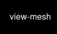 Run view-mesh in OnWorks free hosting provider over Ubuntu Online, Fedora Online, Windows online emulator or MAC OS online emulator