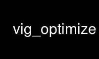 Run vig_optimize in OnWorks free hosting provider over Ubuntu Online, Fedora Online, Windows online emulator or MAC OS online emulator