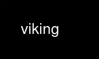 Run viking in OnWorks free hosting provider over Ubuntu Online, Fedora Online, Windows online emulator or MAC OS online emulator