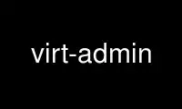 Run virt-admin in OnWorks free hosting provider over Ubuntu Online, Fedora Online, Windows online emulator or MAC OS online emulator