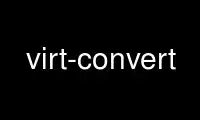 Run virt-convert in OnWorks free hosting provider over Ubuntu Online, Fedora Online, Windows online emulator or MAC OS online emulator