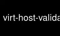 Run virt-host-validate in OnWorks free hosting provider over Ubuntu Online, Fedora Online, Windows online emulator or MAC OS online emulator